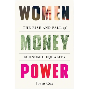 Women Money Power: The Rise and Fall of Economic Equality