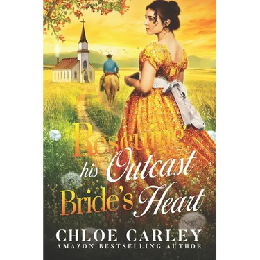Rescuing His Outcast Bride's Heart: A Christian Historical Romance Book