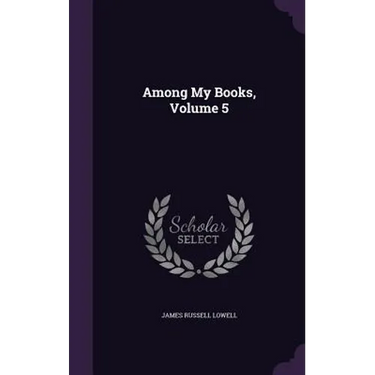 Among My Books, Volume 5