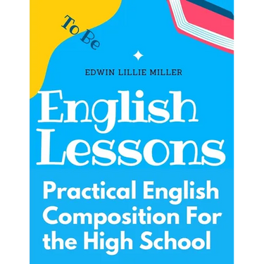 Practical English Composition For the High School