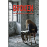 Broken: The Life and Times of Erik Daniels
