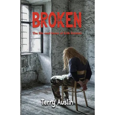 Broken: The Life and Times of Erik Daniels