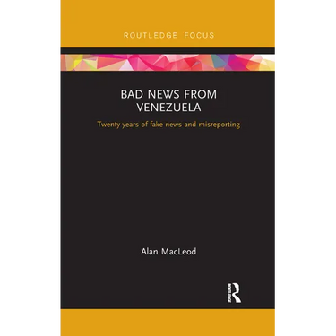 Bad News from Venezuela: Twenty Years of Fake News and Misreporting