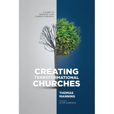 Creating Transformational Churches: A Guide to Reignite Your Church's Growth