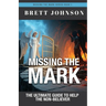 Missing the Mark: The Ultimate Guide to Help the Non-Believer