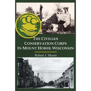 The Civilian Conservation Corps in Mount Horeb, Wisconsin