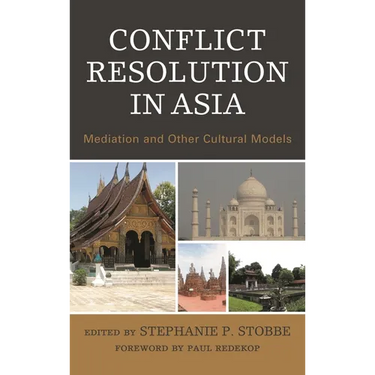 Conflict Resolution in Asia: Mediation and Other Cultural Models