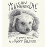 You Can Never Die: A Graphic Memoir