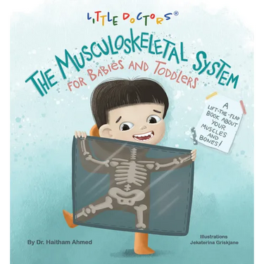 The Musculoskeletal System for Babies and Toddlers: A Lift-The-Flap Book about Your Muscles and Bones!