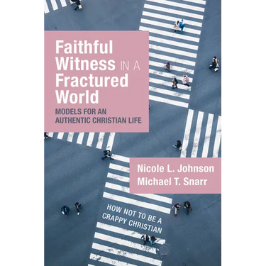 Faithful Witness in a Fractured World: Models for an Authentic Christian Life