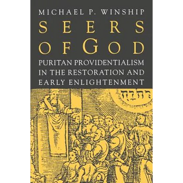 Seers of God: Puritan Providentialism in the Restoration and Early Enlightenment