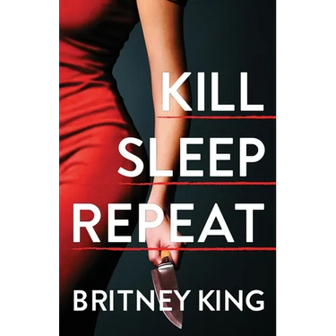 Kill Sleep Repeat: A Psychological Thriller