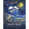 The Night of the Moon Bees