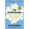 The Unthinkable (Revised and Updated): Who Survives When Disaster Strikes--And Why