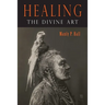 Healing: The Divine Art