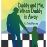 Daddy and Me, When Daddy is Away