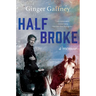 Half Broke: A Memoir