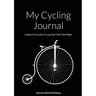 My Cycling Journal: A Diary For Cyclists To Log And Track Their Rides