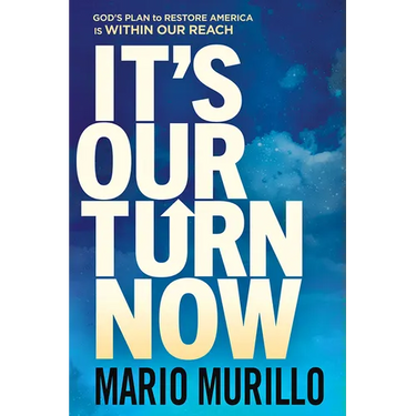 It's Our Turn Now: God's Plan to Restore America Is Within Our Reach