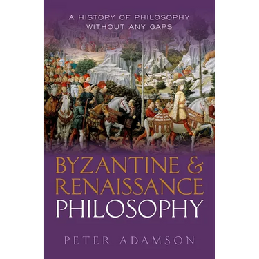 Byzantine and Renaissance Philosophy: A History of Philosophy Without Any Gaps, Volume 6
