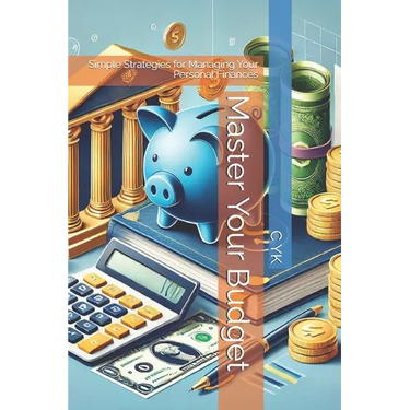 Master Your Budget: Simple Strategies for Managing Your Personal Finances