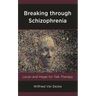 Breaking Through Schizophrenia: Lacan and Hegel for Talk Therapy