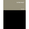 Is that why?