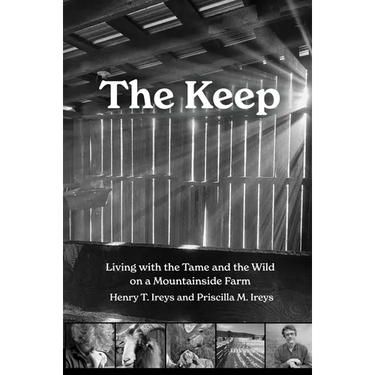 The Keep: Living with the Tame and the Wild on a Mountainside Farm