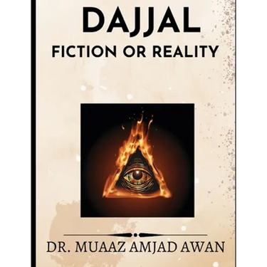 DajjaL: Fiction or Reality