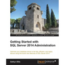 Getting Started with SQL Server 2014 Administration