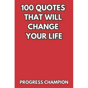100 Quotes That Will Change Your Life
