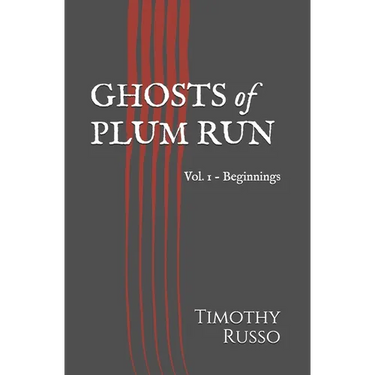 Ghosts of Plum Run: Vol. 1 - Beginnings