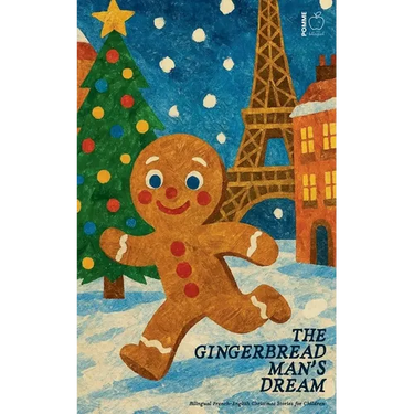 The Gingerbread Man's Dream: Bilingual French-English Christmas Stories for Children