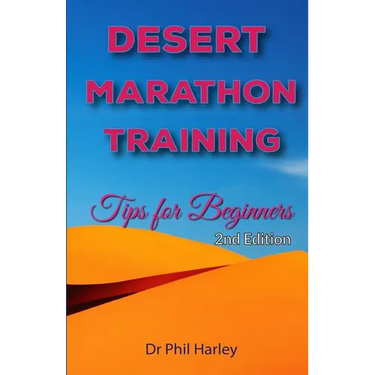 Desert Marathon Training - ultramarathon tips for beginners, 2nd edition: Preparation for the Marathon des Sables