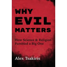 Why Evil Matters