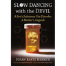 Slow Dancing with the Devil: A Son's Substance Use Disorder, a Mother's Anguish