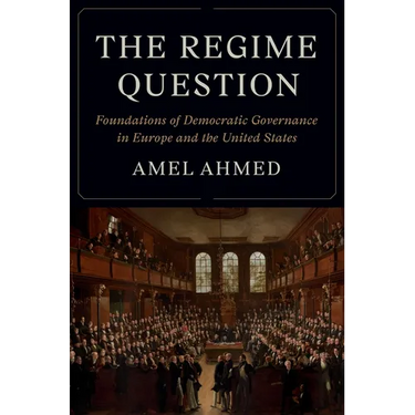 The Regime Question: Foundations of Democratic Governance in Europe and the United States