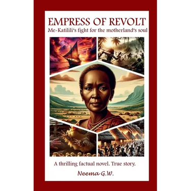 Empress Of Revolt: Me-Katilili's fight for the motherland's soul