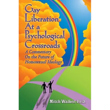 Gay Liberation at a Psychological Crossroads: A Commentary on the Future of Homosexual Ideology