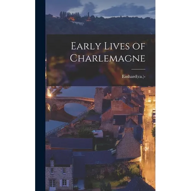 Early Lives of Charlemagne