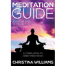 Meditation Guide: A Step by Step Guide on How to Meditate: A Compilation to Great Meditation