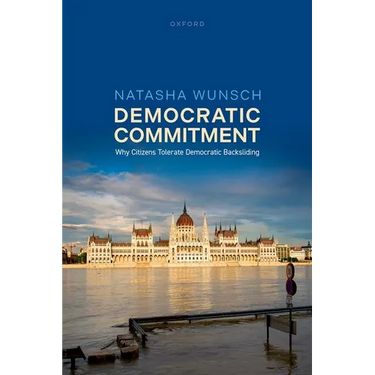 Democratic Commitment: Why Citizens Tolerate Democratic Backsliding