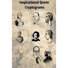 Inspirational Quote Cryptograms: Enjoy Cryptograms from famous people such as Alpert Einstein, Marten Luther King, George Washington and more