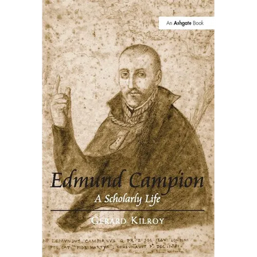Edmund Campion: A Scholarly Life