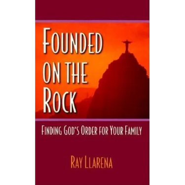 Founded on the Rock: Finding God's Order for Your Family