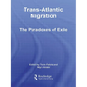 Trans-Atlantic Migration: The Paradoxes of Exile