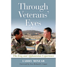 Through Veterans' Eyes: The Iraq and Afghanistan Experience