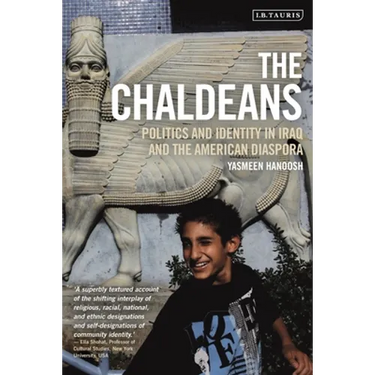 The Chaldeans: Politics and Identity in Iraq and the American Diaspora
