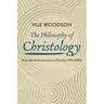 The Philosophy of Christology: From the Bultmannians to Derrida, 1951-2002