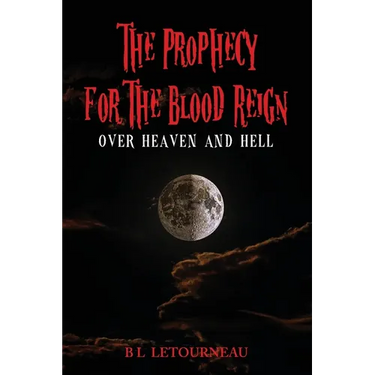 The Prophecy for The Blood Reign over Heaven and Hell